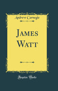 James Watt (Classic Reprint)