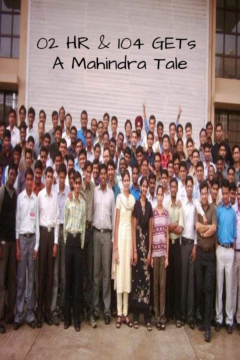 02 HR & 104 GETs  A Mahindra Tale