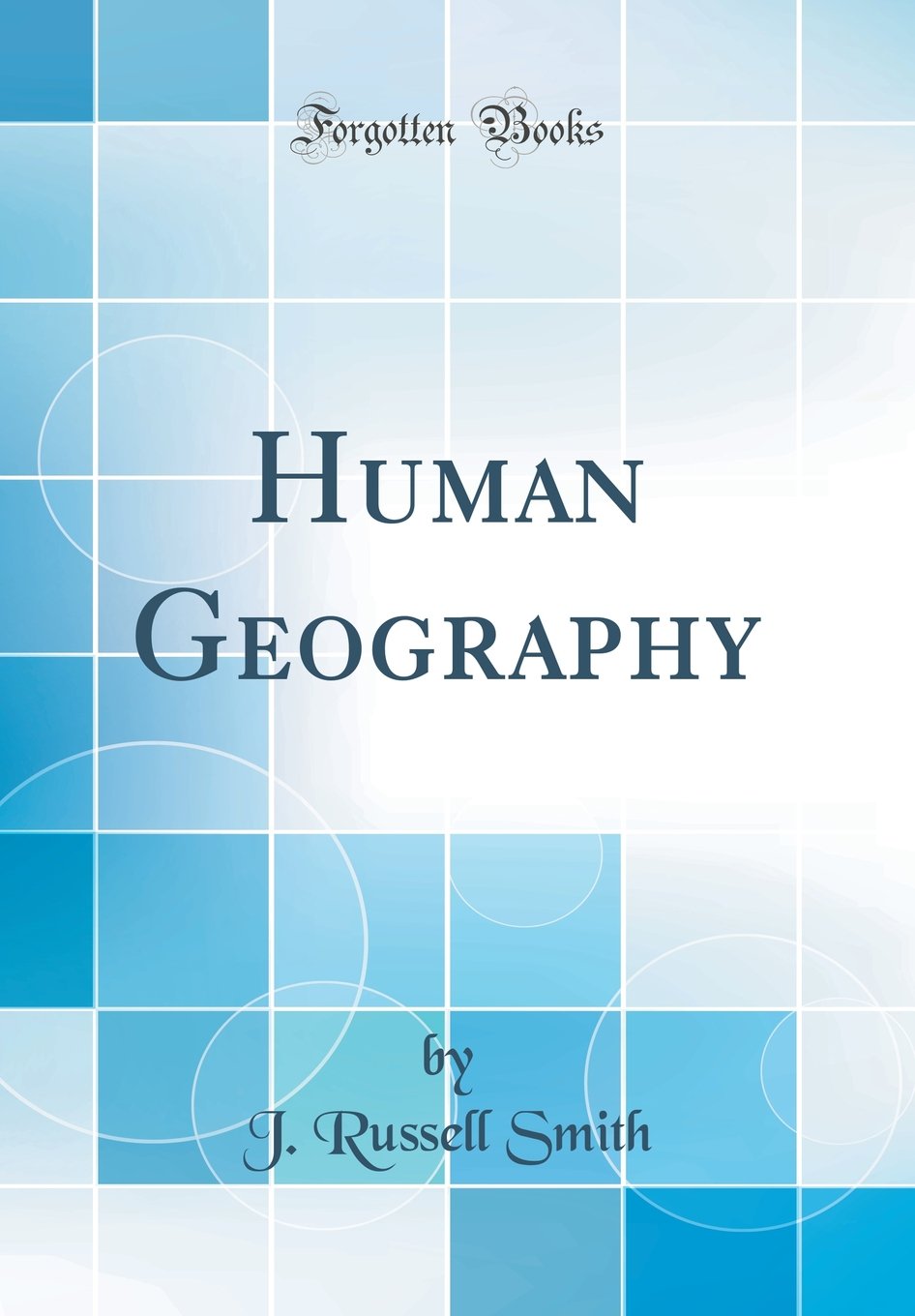 Human Geography (Classic Reprint)
