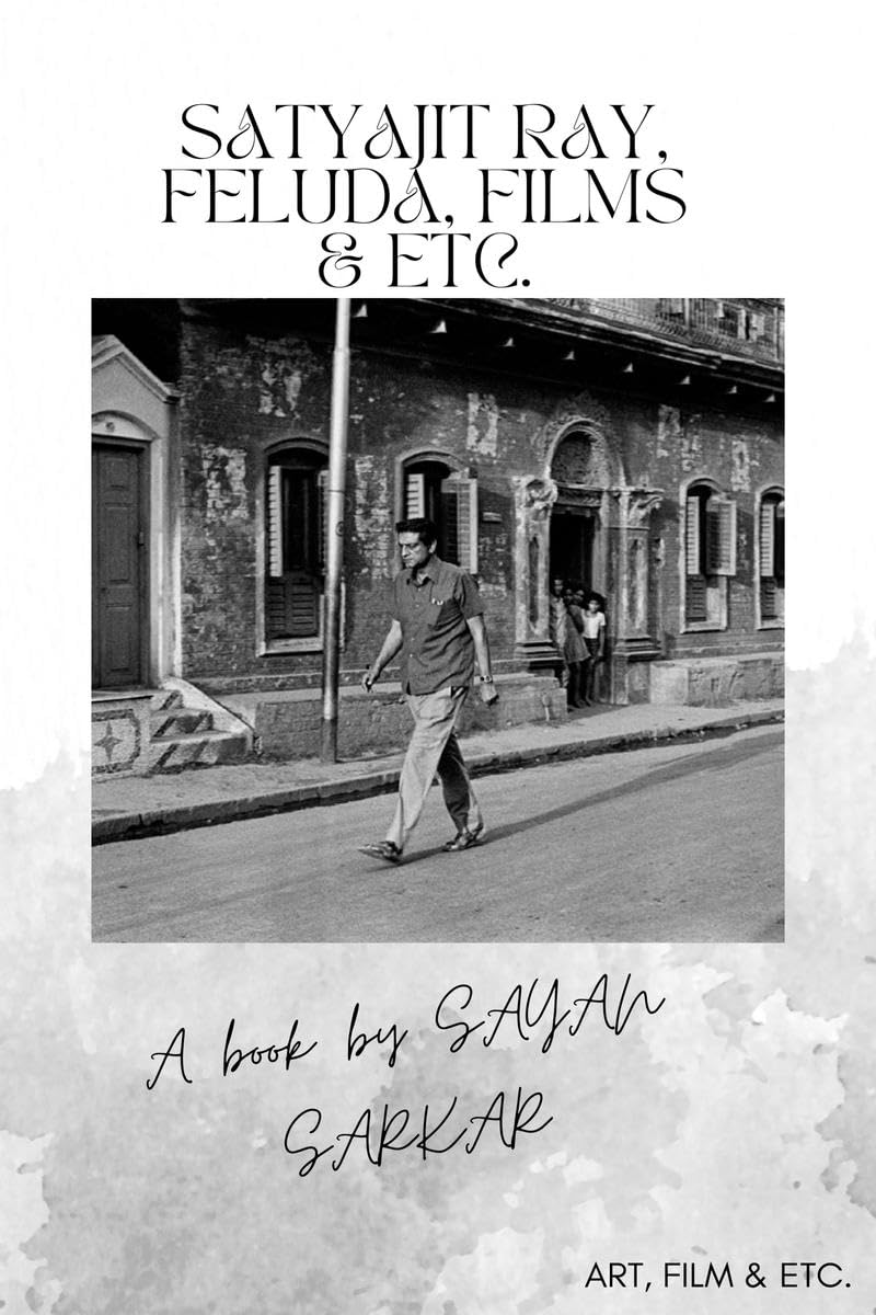 Satyajit Ray, Feluda, Films & etc.