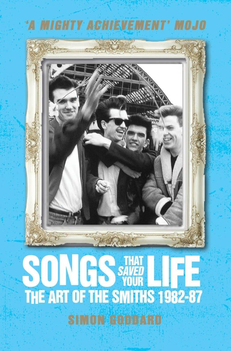 Songs That Saved Your Life (Revised Edition): The Art of The Smiths 198287