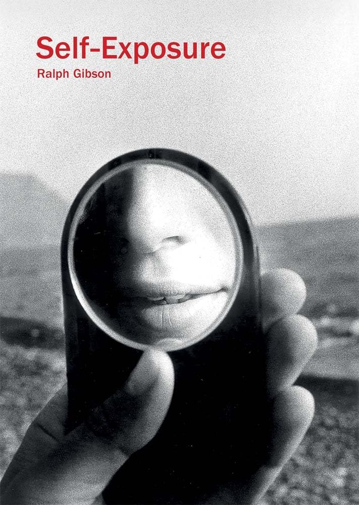 Ralph Gibson: SelfExposure: An Unauthorized Autobiography