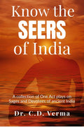 Know The Seers Of India : A Collection Of One Act Plays On Sages And Devotees Of Ancient India