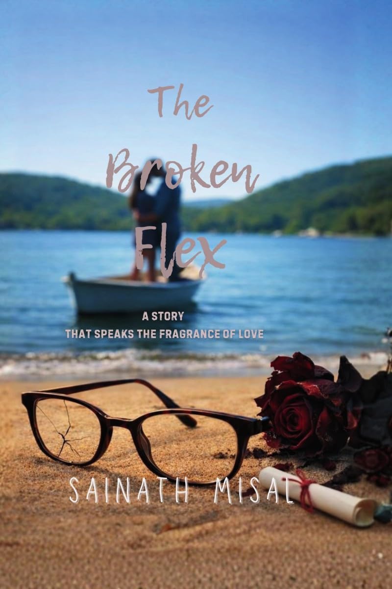 THE BROKEN FLEX: A STORY THAT SPEAKS THE FRAGRANCE OF LOVE
