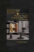 Code of Criminal Procedure, 1973 Vs Bharatiya Nagarik Suraksha Sanhita, 2023 A comparative study : For parallel and comparative