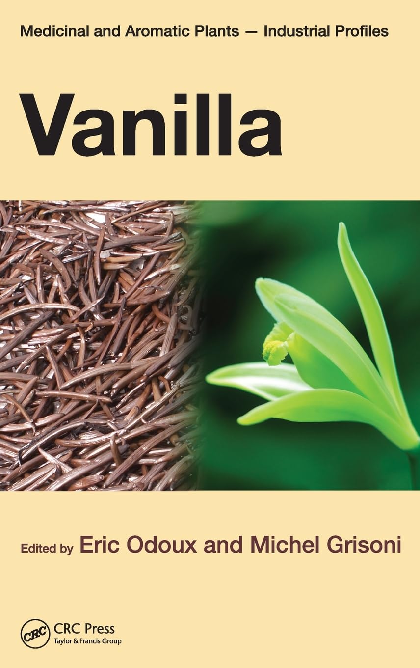 Vanilla: 47 (Medicinal And Aromatic Plants  Industrial Profiles)