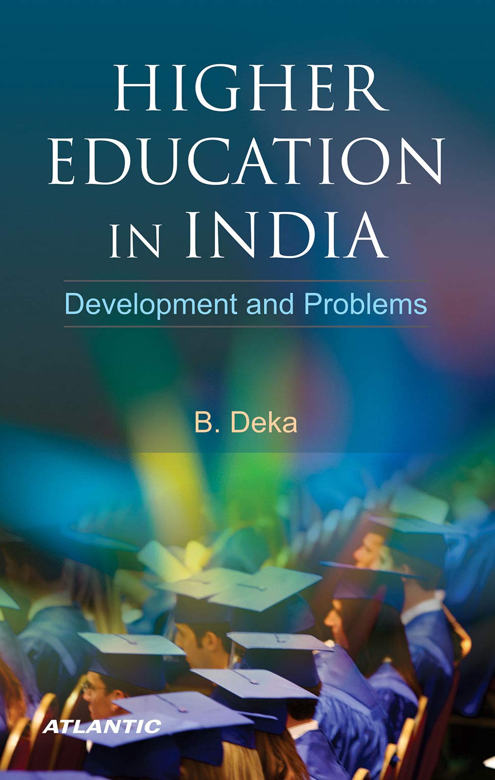 Higher Education in India: Development and Problems