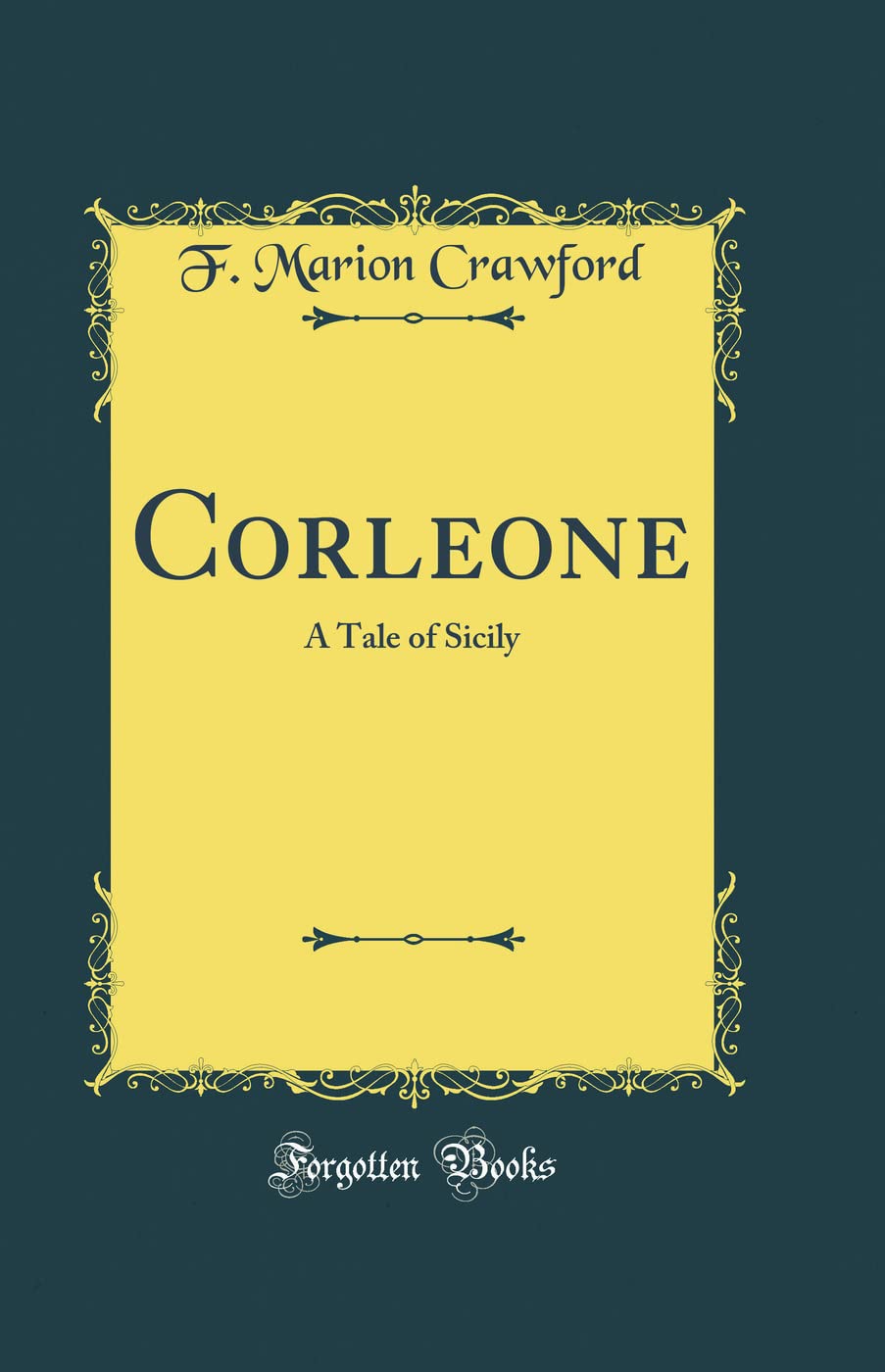 Corleone: A Tale of Sicily (Classic Reprint)