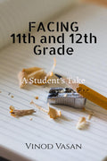 Facing 11Th And 12Th Grade : A StudentS Take