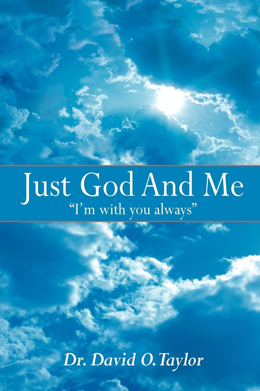 Just God And Me: Im with You Always
