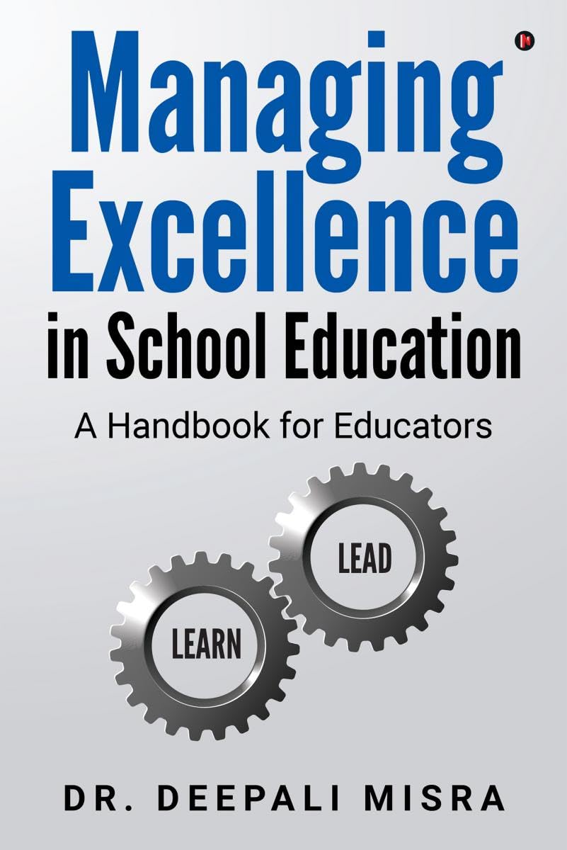 Managing Excellence in School Education : A Handbook for Educators