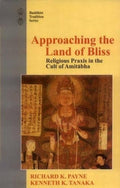 Approaching The Land Of Bliss: Religious Praxis In The Cult Of Amitabha