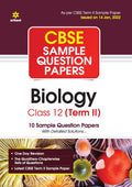 Arihant CBSE Term 2 Biology Class 12 Sample Question Papers (As per CBSE Term 2 Sample Paper Issued on 14 Jan 2022) (Old Edition