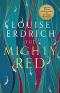 The Mighty Red: The Powerful New Novel From The Beloved Pulitzer PrizeWinning Author