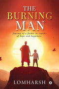 The Burning Man : Journey Of A Father In Search Of Hope And Happiness