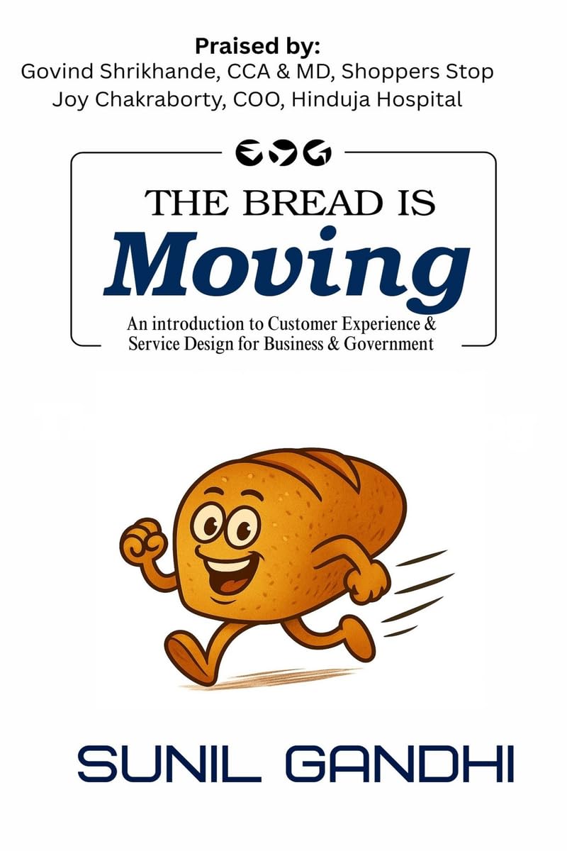 The Bread Is Moving : An Introduction To Customer Experience & Service Design For Business & Government