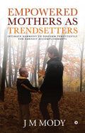 Empowered Mothers As Trendsetters : Intimate Harmony To Perform Persistently For Earnest Accomplishments