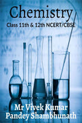 Chemistry : Class 11th and 12th NCERT/CBSE