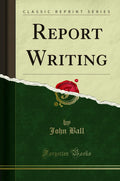 Report Writing (Classic Reprint)