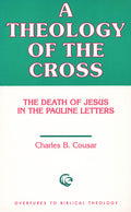A Theology of the Cross: The Death of Jesus in the Pauline Letters (Overtures to Biblical Theology)