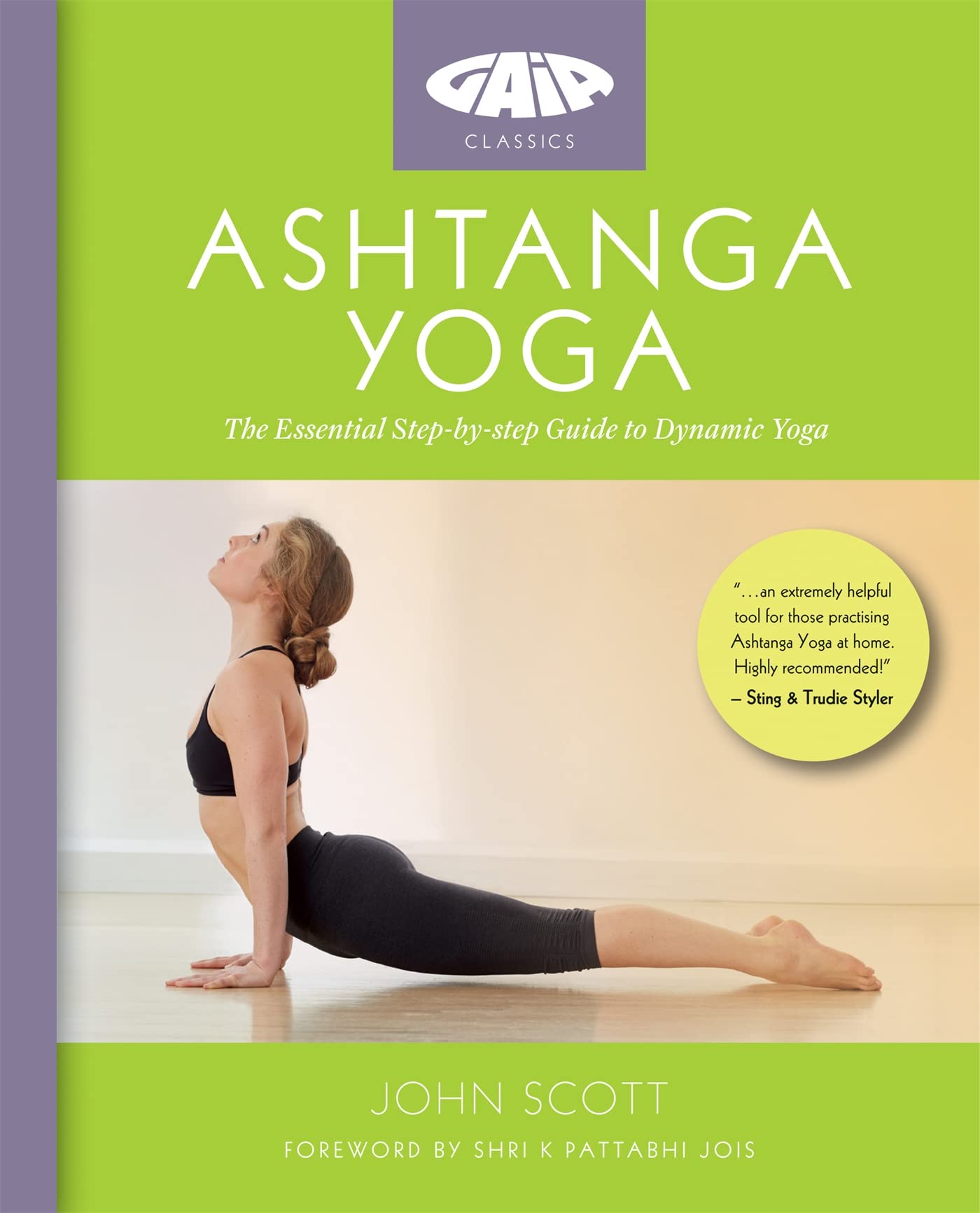 Ashtanga Yoga: The Essential Stepbystep Guide to Dynamic Yoga