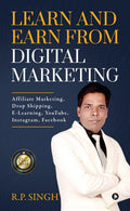 Learn and Earn From Digital Marketing : Affiliate Marketing, Drop Shipping, ELearning, YouTube, Instagram, Facebook