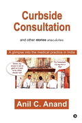 Curbside Consultation and other anecdotes: A glimpse into the medical practice in India