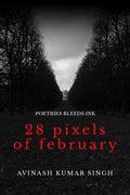 28 Pixels of February : Poetries bleeds ink