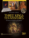 Three Kings, Ten Mysteries: The Secrets Of Christmas And Epiphany
