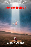 100 Mysteries? : This book have 100 mysterious scientific questions which are probably unanswered. This book will decode biggest