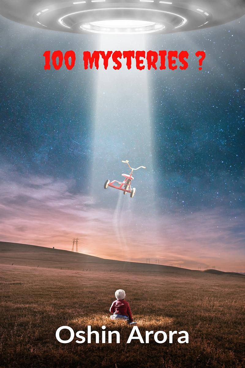 100 Mysteries? : This book have 100 mysterious scientific questions which are probably unanswered. This book will decode biggest