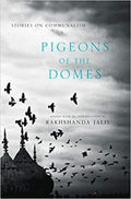 Pigeons Of The Domes: Stories On Communalism
