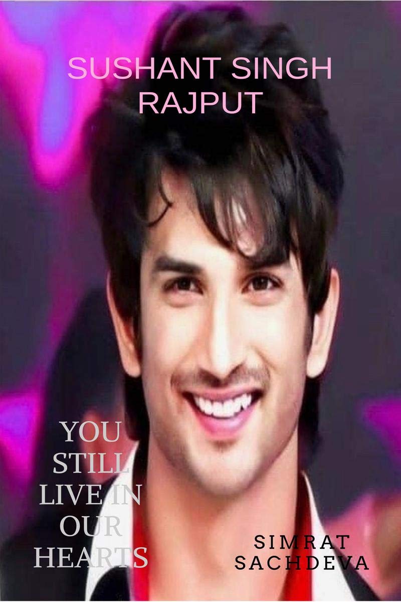 Sushant Singh Rajput : You Will Live In Our Hearts Forever