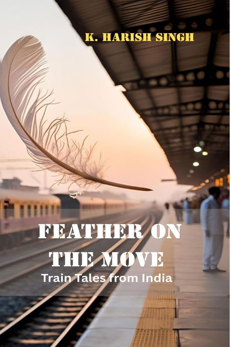 Feather on the Move: Train tales from India
