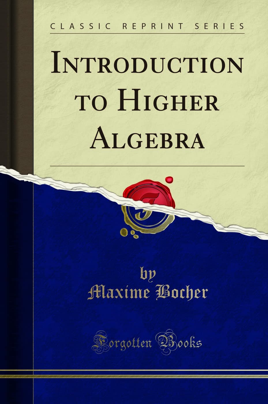 Introduction To Higher Algebra (Classic Reprint)