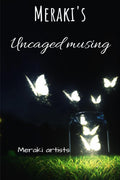MerakiS : Uncaged Musing