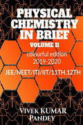 Physical Chemistry In Brief Volume Ii : Jee/Neet/Iti/Iit/11Th,12Th