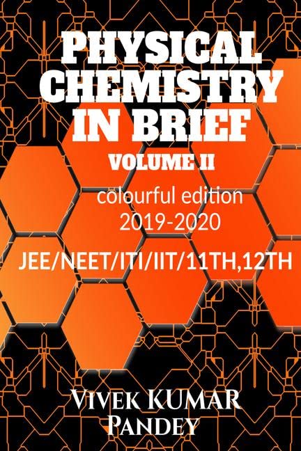 Physical Chemistry In Brief Volume Ii : Jee/Neet/Iti/Iit/11Th,12Th