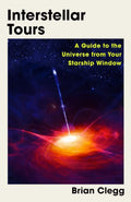 Icon Books Interstellar Tours A Guide to the Universe from Your Starship Window.