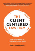 The ClientCentered Law Firm: How To Succeed In An ExperienceDriven World