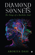 Diamond Sonnets : The Pangs of a Bachelor Soul