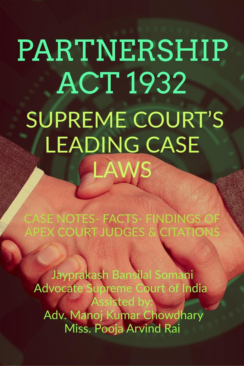 PARTNERSHIP ACT 1932 SUPREME COURTS LEADING CASE LAWS : CASE NOTES FACTS FINDINGS OF APEX COURT JUDGES & CITATIONS