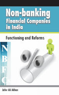 NonBanking Financial Companies (Nbfcs) In India: Functioning & Reforms