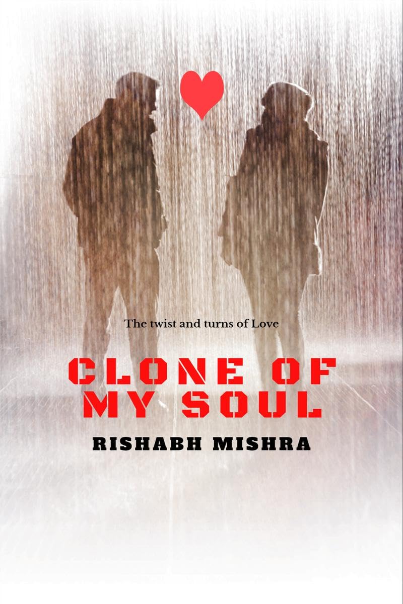 Clone Of My Soul : The Twist And Turns Of Love