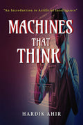 Machines That Think : An Introduction to Artificial Intelligence