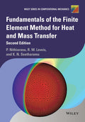 Fundamentals of the Finite Element Method for Heat and Mass Transfer (Wiley Series in Computational Mechanics)