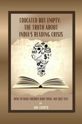 EDUCATED BUT EMPTY: THE TRUTH ABOUT INDIAS READING CRISIS