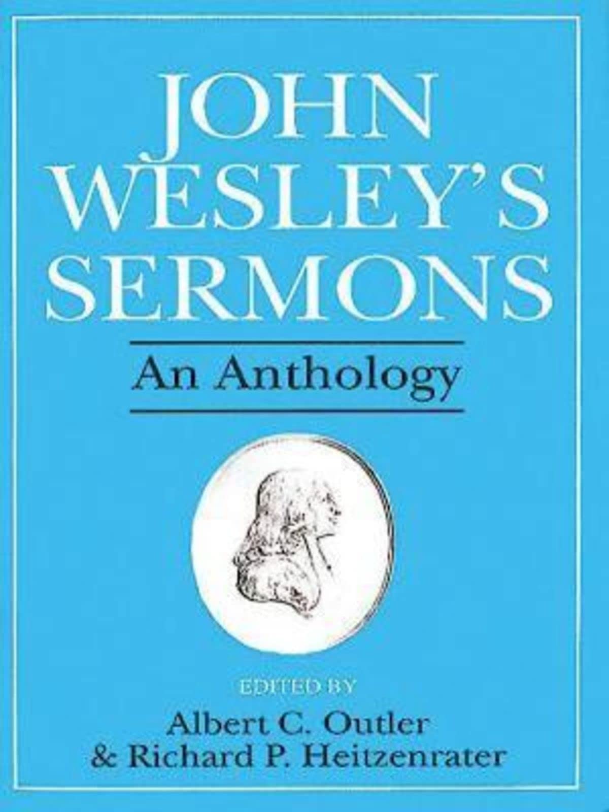 John Wesleys Sermons: An Anthology