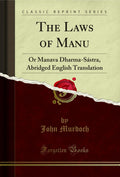 The Laws of Manu: Or Manava DharmaSstra, Abridged English Translation (Classic Reprint)