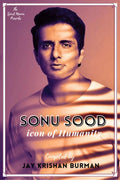 Sonu Sood : Icon Of Humanity